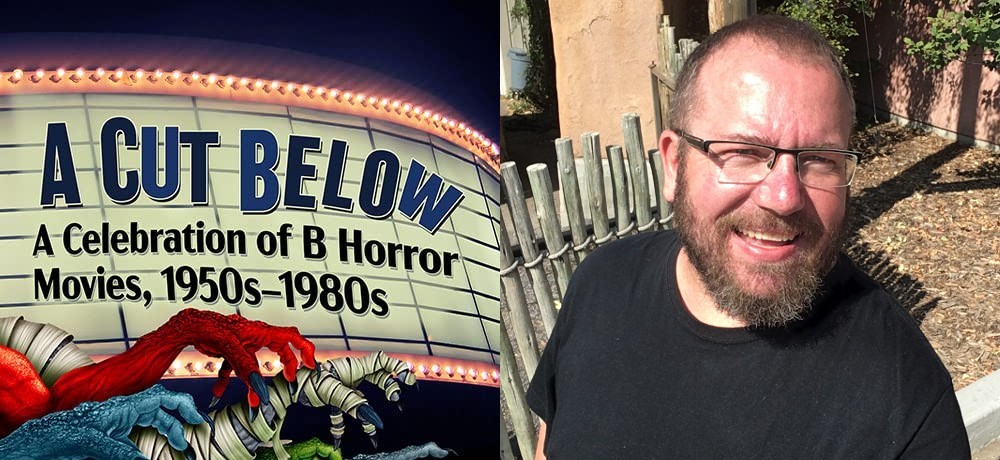 Listen to Scott Drebit Discuss His New Book A CUT BELOW: A CELEBRATION OF B HORROR MOVIES, 1950s–1980s on a New Episode of CORPSE CLUB