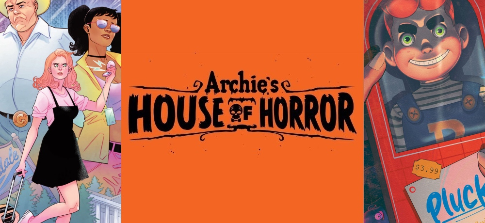 Archie’s House of Horror: Month of Mayhem – WELCOME TO RIVERDALE and TOYBOX OF TERROR